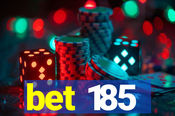 bet 185